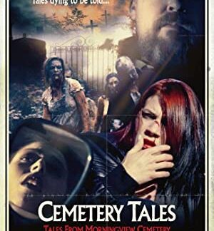 Cemetery Tales: Tales from Morningview Cemetery (2018) starring Madeline Brumby on DVD